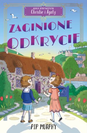 Agencja detektywistyczna Christie i Agaty. Tom 1. Zaginione odkrycie